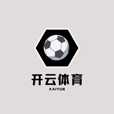 开云·体育(官网)KAIYUN SPORTS